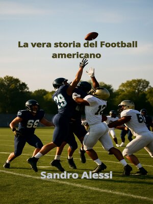 cover image of La vera storia del Football americano